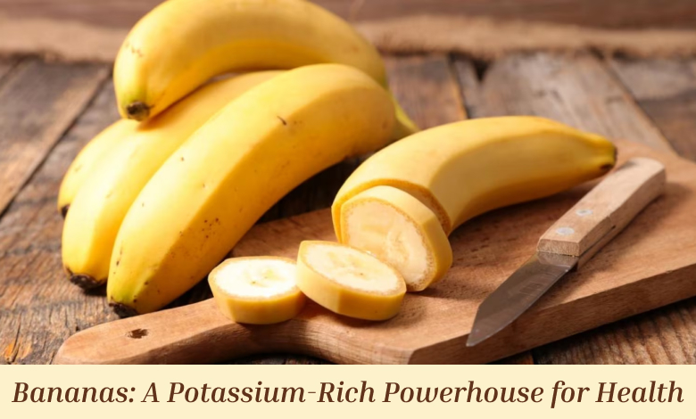 Bananas: A Potassium-Rich Powerhouse for Health