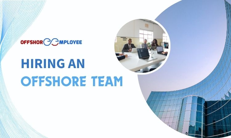 Hiring an Offshore Team