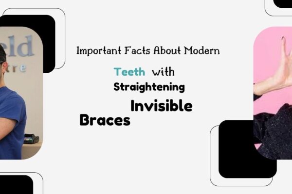 Important Facts About Modern Teeth Straightening with Invisible braces