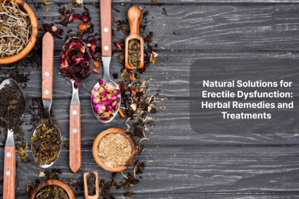 Natural Solutions for Erectile Dysfunction_ Herbal Remedies and Treatments