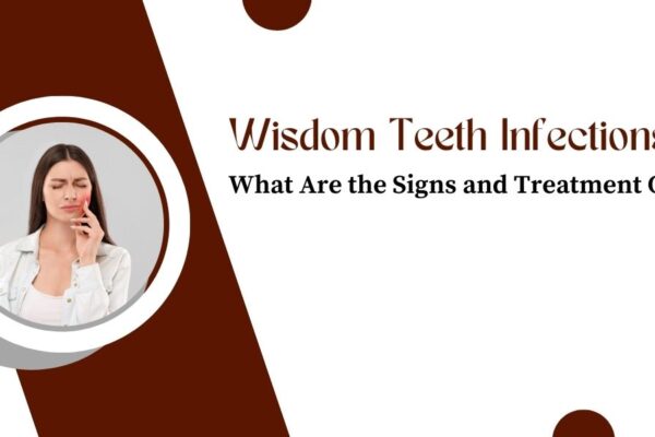 Wisdom-Teeth-Infections_-What-Are-the-Signs-and-Treatment-Options