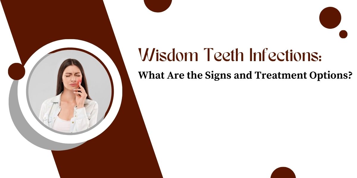 Wisdom-Teeth-Infections_-What-Are-the-Signs-and-Treatment-Options