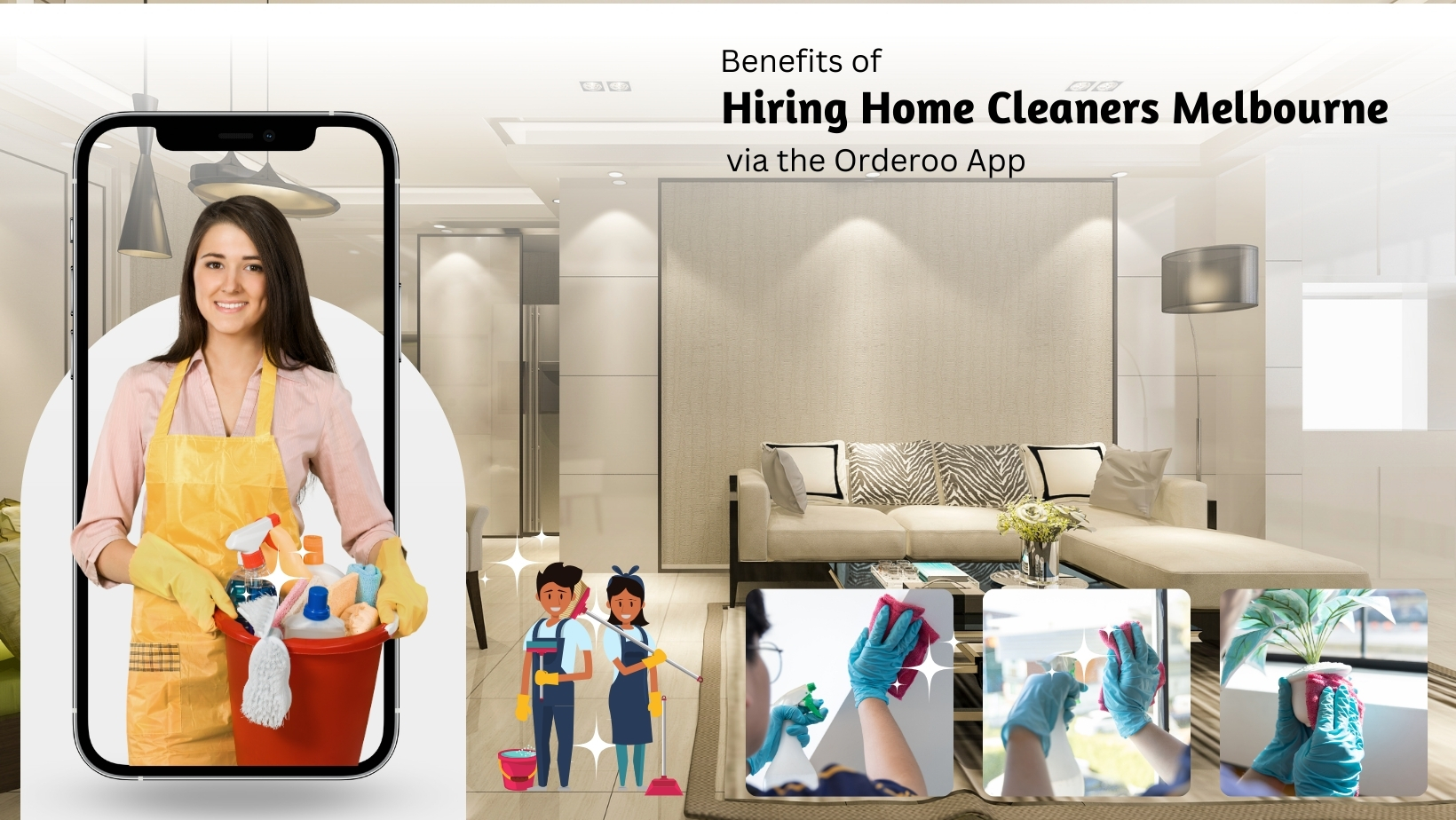 Benefits of Hiring Home Cleaners Melbourne via the Orderoo App