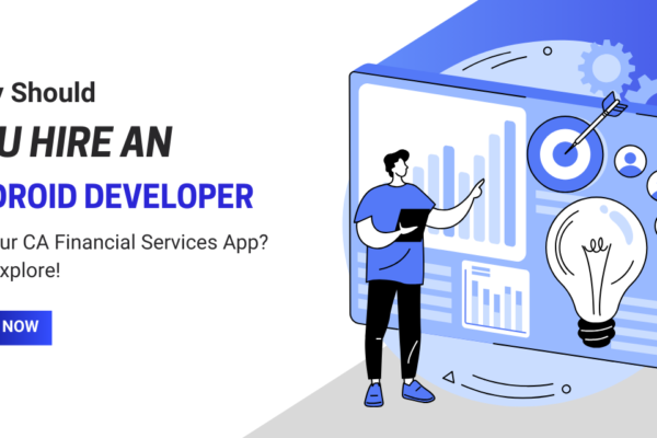 How Can Financial Services Firms Benefit from Hiring an Android Application Developer?